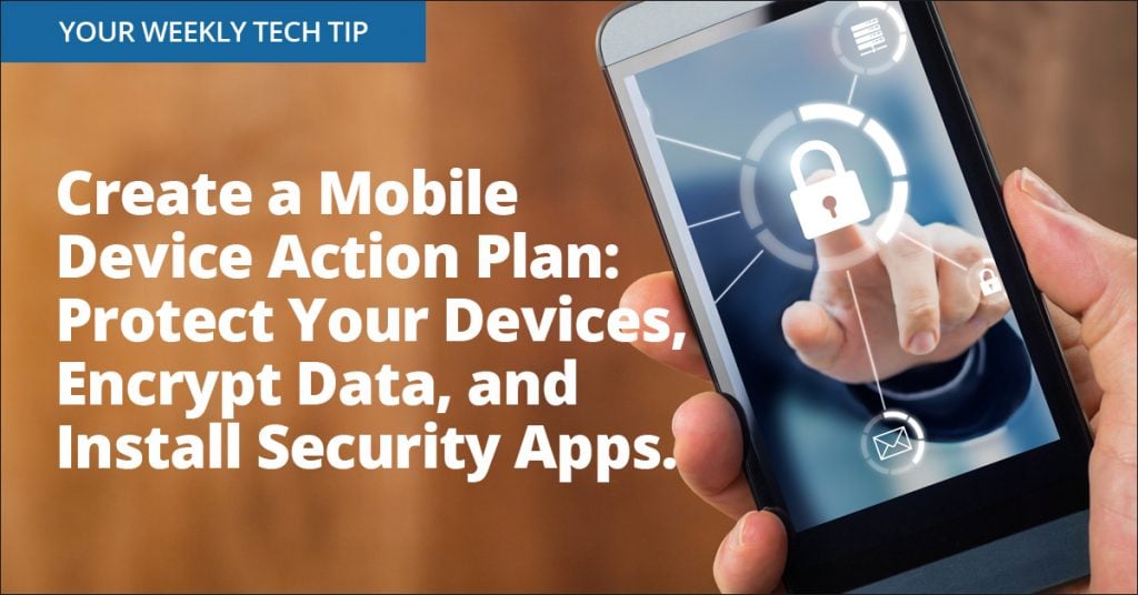 Weekly Tech Tip: Create a mobile device action plan